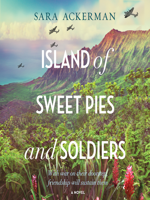 Title details for Island of Sweet Pies and Soldiers by Sara Ackerman - Available